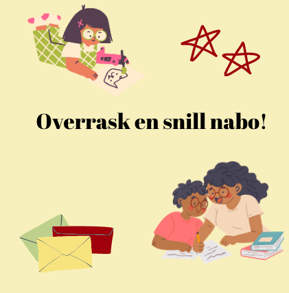 Overrask en snill nabo!