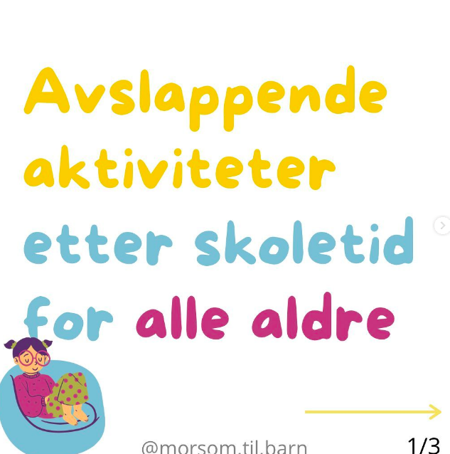 Avslappende aktiviteter etter skoletid @morsom.til.barn